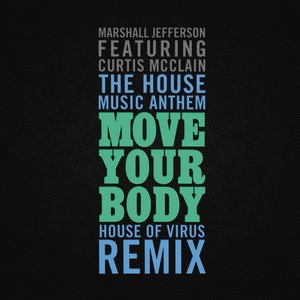 The House Music Anthem (Move Your Body) [feat. Curtis McClain]