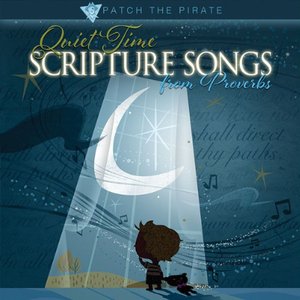Quiet Time Scripture Songs from Proverbs