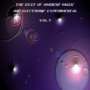 The Best of Ambient Music and Electronic Experimental, Vol. 3