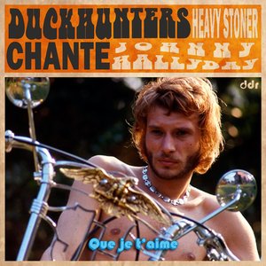 Duckhunters chante Johnny Halliday: Que je t'aime