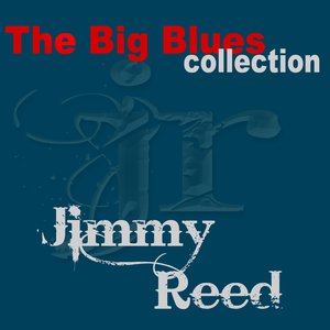 Jimmy Reed (The Big Blues Collection)