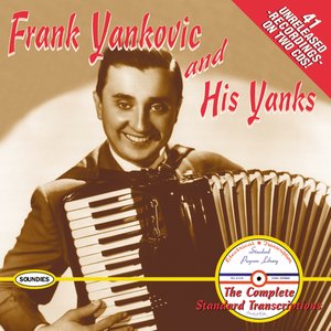 'Frank Yankovic and His Yanks: The Complete Standard Transcriptions' için resim
