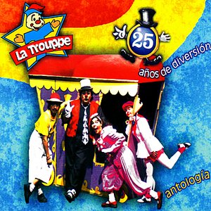 La Trouppe, 25 años de diversión. Antología