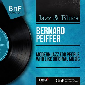 Modern Jazz for People Who Like Original Music (Mono Version)