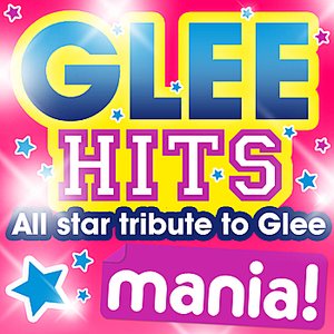 Glee Hits Mania - All Star Tribute to Glee