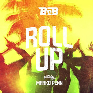 B.O.B feat. Marko Penn - Roll up