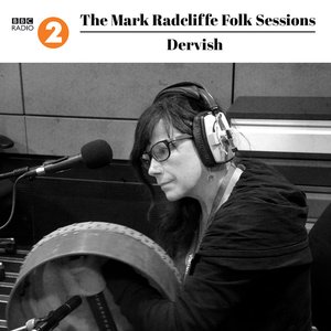 The Mark Radcliffe Folk Sessions: Dervish