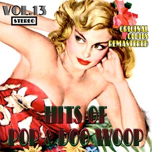 Hits of Pop & Doo Woop, Vol. 13 (Oldies Remastered)