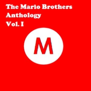 The Mario Brothers Anthology Vol. 1