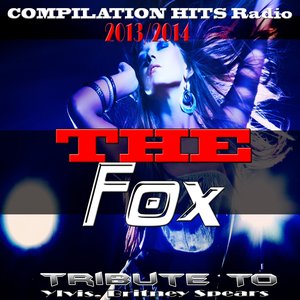 The Fox: Tribute to Ylvis, Britney Spears (Compilation Hits Radio 2013/2014)