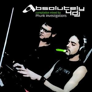 Absolutely 4 DJ Mixed By Phunk Investigation