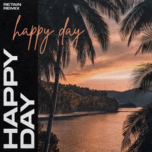 Happy Day - Retain Remix