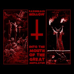 Into the Mouth of the Great Mutilator