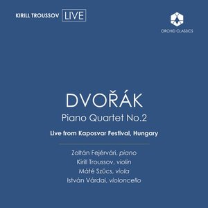 Dvořák: Piano Quartet No. 2 in E-Flat Major, Op. 87, B. 162 (Live)