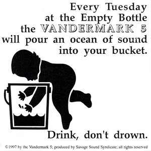 Every Tuesday At The Empty Bottle The Vandermark 5 Will Pour An Ocean Of Sound Into Your Bucket. Drink, Don't Drown.