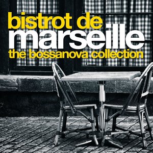Bistrot de Marseille: The Bossa Nova Collection
