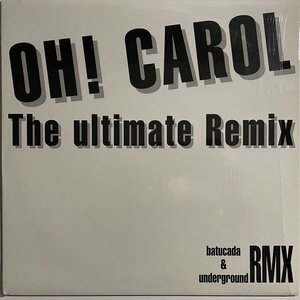 Oh! Carol (The Ultimate Remix)