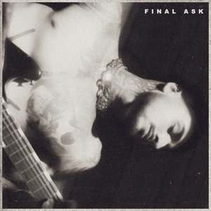 Final Ask