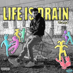 Life Is Drain