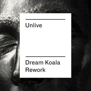 Unlive (Dream Koala Rework)