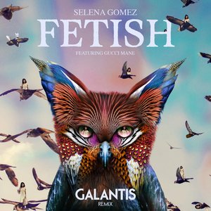 Fetish (feat. Gucci Mane) [Galantis Remix]