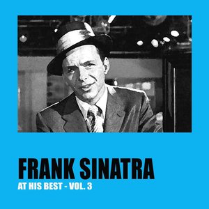 Frank Sinatra At His Best, Vol. 3