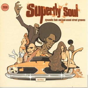 Superfly Soul (Dynamite Funk And Bad-Assed Street Grooves)