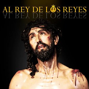 Al Rey de los Reyes