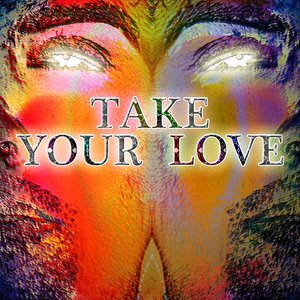 Take Your Love - Single