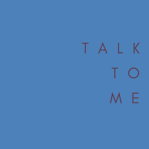 Talk to Me