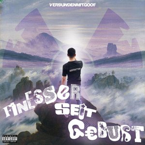 Finesser seit Geburt