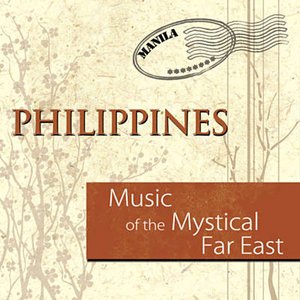 Music of the Mystical Far East: Philippines