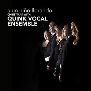 A Un Niño Llorando - Christmas with Quink Vocal Ensemble