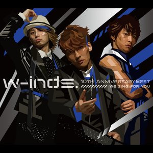 W-inds. 10th Anniversary Best Album - We Sing for You - (First Edition)