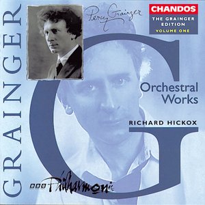Grainger: Grainger Edition, Vol. 1: Orchestral Works