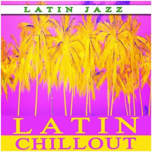 Latin Jazz Chill Out