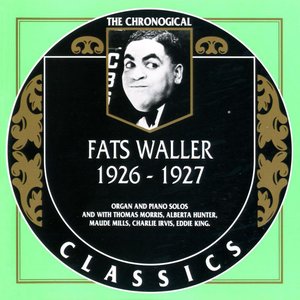 The Chronological Classics: Fats Waller 1926-1927