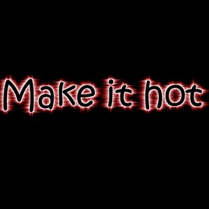 Make it Hot