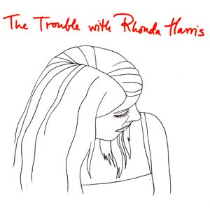 The Trouble With Rhonda Harris