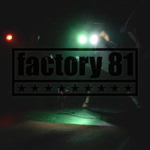 Factory 81