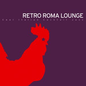 Retro Roma Lounge - Cool Italian Cocktail Jazz