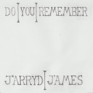 Jarryd James - DO YOU REMEMBER - Zortam Music
