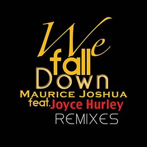 We Fall Down (feat. Joyce Hurley) - Remixes