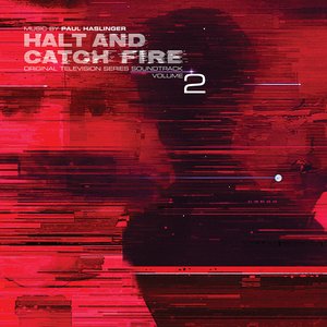 Halt and Catch Fire Vol 2 (Original Television Series Soundtrack)