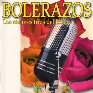 Bolerazos (Los Mejores Tríos del Bolero)