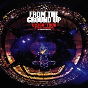 From The Ground Up - Edge's Picks From U2360°