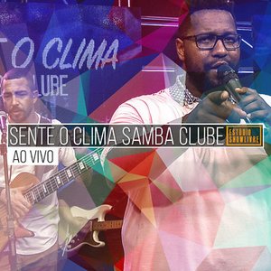 Sente o Clima Samba Clube no Estúdio Showlivre (Ao Vivo)