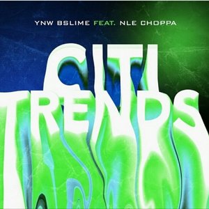 Citi Trends (feat. NLE Choppa)