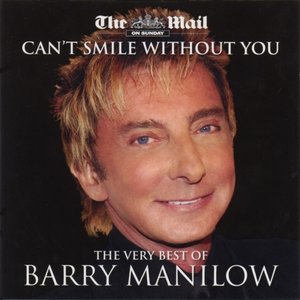 Can't Smile Without You: The Very Best of Barry Manilow