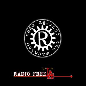 Rage Against The Machine - Radio Free L.A. - Zortam Music